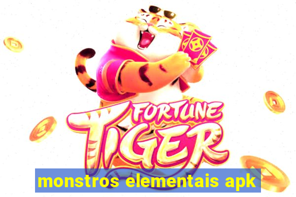 monstros elementais apk